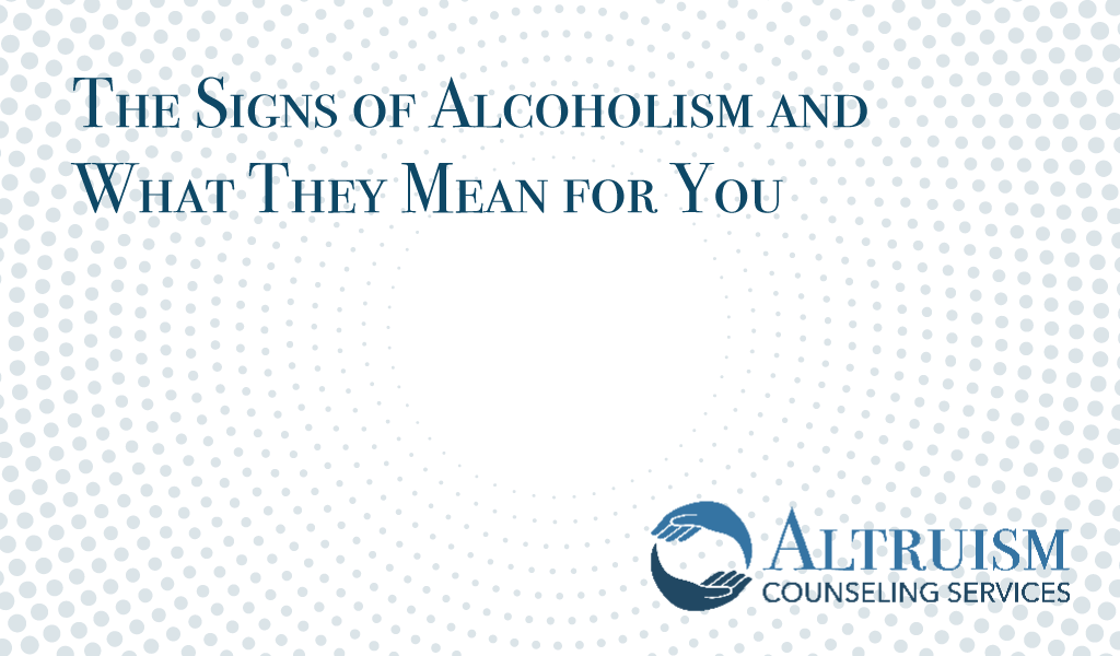 altruism counseling signs of alcoholism