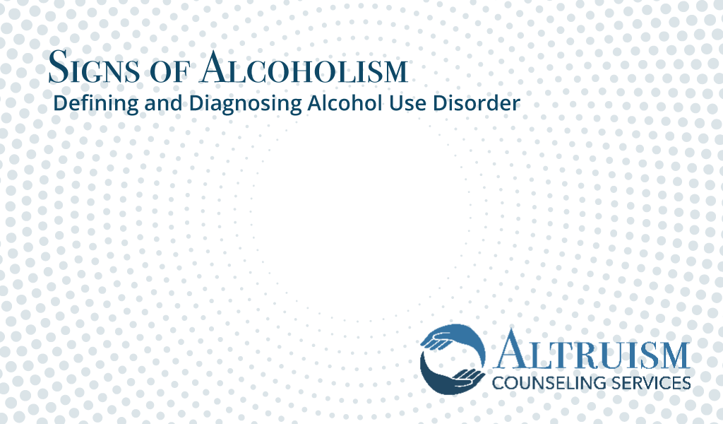 signs of alcoholism altruism counseling